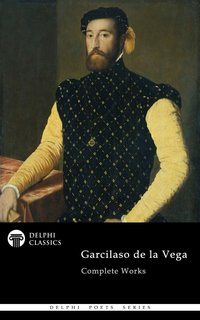 Delphi Complete Works of Garcilaso de la Vega Illustrated - Garcilaso de la Vega - ebook