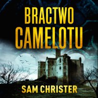 Bractwo Camelotu - Sam Christer - audiobook
