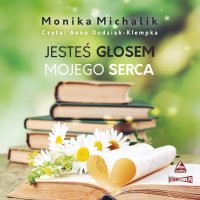 Jesteś głosem mojego serca - Monika Michalik - audiobook