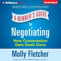 Winner's Guide to Negotiating - Molly Fletcher - audiobook