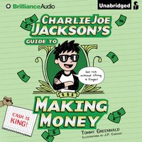 Charlie Joe Jackson's Guide to Making Money - Tommy Greenwald - audiobook