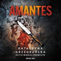 Amantes - Katarzyna Grzegrzółka - audiobook