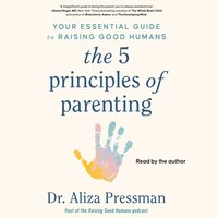 5 Principles of Parenting - Aliza Pressman - audiobook