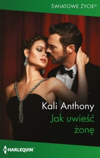 Jak uwieść żonę - Kali Anthony - ebook