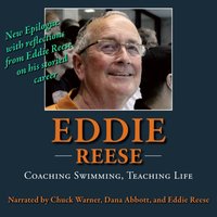 Eddie Reese: Coaching Swimming, Teaching Life - Chuck Warner - audiobook
