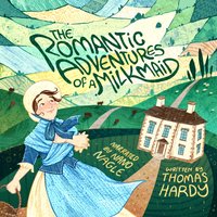 Romantic Adventures of a Milkmaid - Thomas Hardy - audiobook