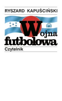 Wojna futbolowa - Ryszard Kapuściński - ebook