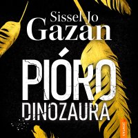 Pióro dinozaura - Sissel-Jo Gazan - audiobook