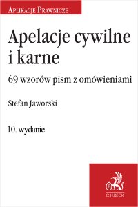 Apelacje cywilne i karne. 69 wzorów pism z omówieniem - Stefan Jaworski - ebook