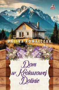 Dom w Krokusowej Dolinie - Halina Kowalczuk - ebook