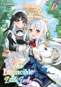 The Invincible Little Lady: Volume 6 - Chatsufusa - ebook