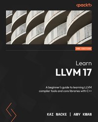Learn LLVM 17 - Kai Nacke - ebook