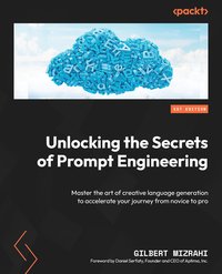 Unlocking the Secrets of Prompt Engineering - Gilbert Mizrahi - ebook