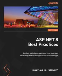 ASP.NET 8 Best Practices - Jonathan R. Danylko - ebook