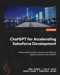 ChatGPT for Accelerating Salesforce Development - Andy Forbes - ebook