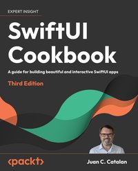 SwiftUI Cookbook - Juan C. Catalan - ebook