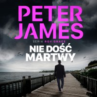 Nie dość martwy - Peter James - audiobook