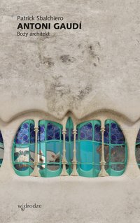 Antoni Gaudí - Patrick Sbalchiero - ebook