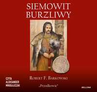 Siemowit. Burzliwy - Robert F. Barkowski - audiobook