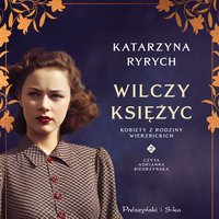 Wilczy księżyc - Katarzyna Ryrych - audiobook