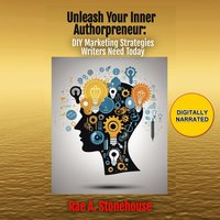 Unleash Your Inner Authorpreneur - Rae A. Stonehouse - audiobook