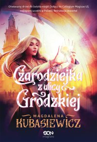 Czarodziejka z ulicy Grodzkiej - Magdalena Kubasiewicz - ebook