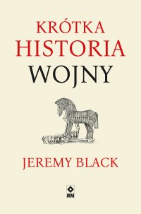 Krótka historia wojny - Jeremy Black - ebook