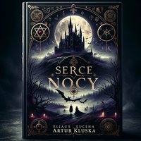 Serce Nocy - Artur Kluska - ebook