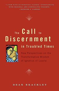 The Call to Discernment in Troubled Times - Dean Brackley - ebook