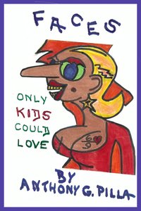Faces That Only Kids Could Love - Anthony Gordon Pilla - ebook