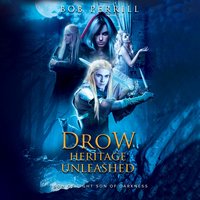 Drow Heritage Unleashed - Bob Perrill - audiobook