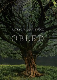 Obłęd - Patrycja Ankiewicz - ebook