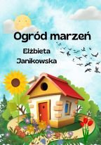 Ogród marzeń - Elżbieta Janikowska - ebook