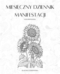 Miesięczny dziennik manifestacji Planer + Kolorowanka - Klaudia Czerepińska - ebook