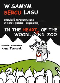 W Samym Sercu Lasu / The Hearts of the Woodland ZOO - Anna Tomczyk - ebook