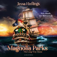 Magnolia Parks. The Long Way Home - Jessa Hastings - audiobook