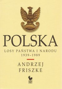 Polska. Losy państwa i narodu 1939–1989 - Andrzej Friszke - ebook