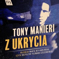 Z ukrycia. Tom 1 - Tony Manieri - audiobook