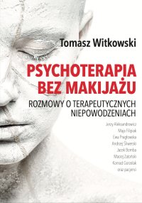 Psychoterapia bez makijażu - Tomasz Witkowski - ebook