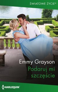 Podaruj mi szczęście - Emmy Grayson - ebook