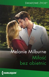 Miłość bez obietnic - Melanie Milburne - ebook