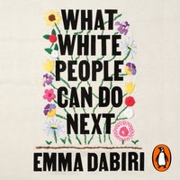 What White People Can Do Next - Emma Dabiri - audiobook