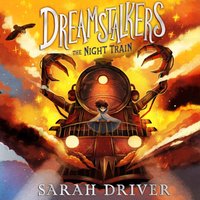 Dreamstalkers: The Night Train - Sarah Driver - audiobook