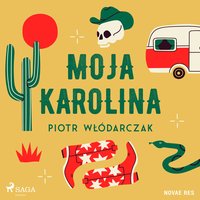 Moja Karolina - Piotr Włódarczak - audiobook
