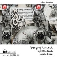Bezgłowy kurczak i wyczekiwana apokalipsa - Miłosz Horodyski - audiobook