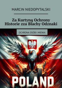 Za Kurtyną Ochrony Historie zza Blachy Odznaki - Marcin Niedopytalski - ebook