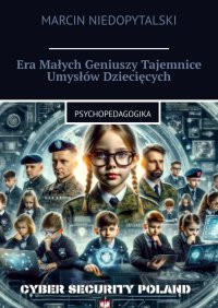 Era Małych Geniuszy Tajemnice Umysłów Dziecięcych - Marcin Niedopytalski - ebook