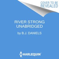 River Strong - B.J. Daniels - audiobook