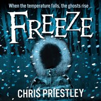 Freeze - Chris Priestley - audiobook