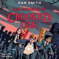 Invasion of Crooked Oak - Dan Smith - audiobook